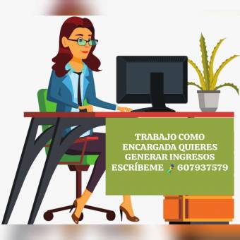 TRABAJO COMO ENCARGADA QUIERES GENERAR INGRESOS