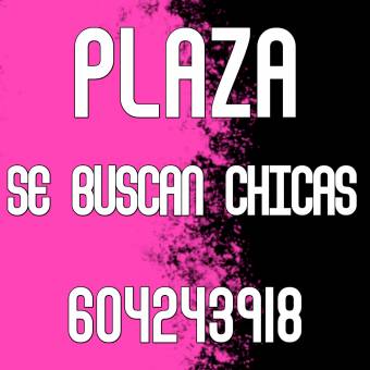 se necesitan chicas para plaza muchos clientes