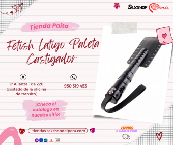 SEXSHOP69.. WPP: 950319453-- LATIGO PALETA ..PAITA