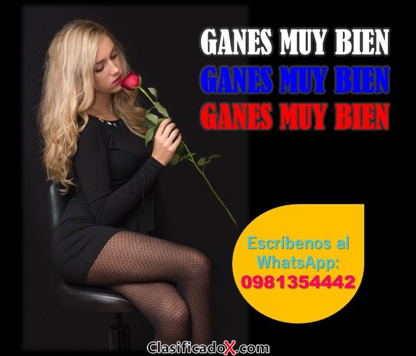 SI ERES BONITA, CULTA Y CON BUENAS COSTUMBRES TE INVITAMOS A GANAR MUY BIEN